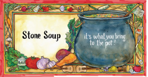 large pot with vegetables, text: Stone Soup It's what you bring to the pot.