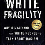 White Fragility Follow Up Discussion: Where Do We Go From Here?