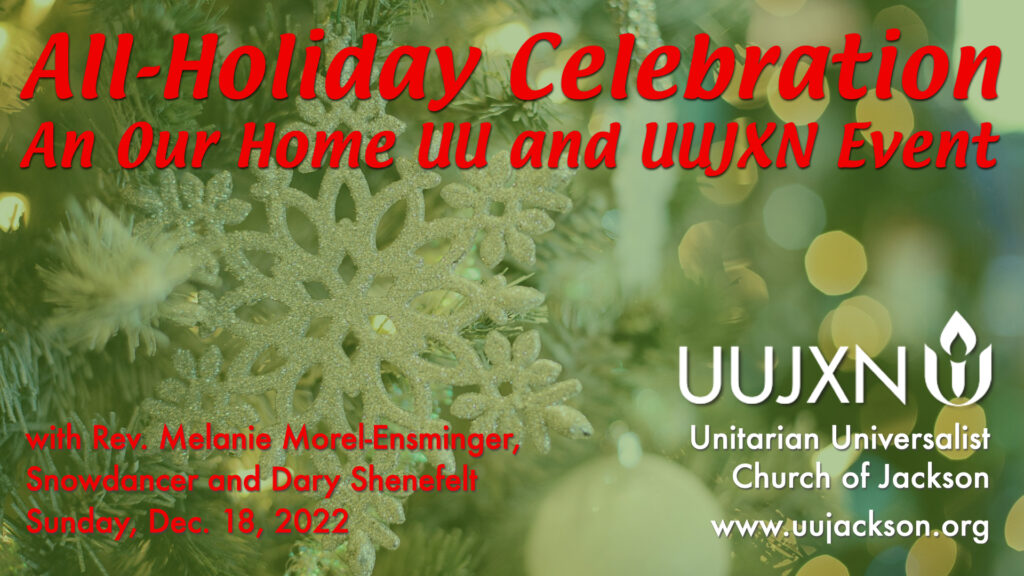 All-Holiday Celebration, An Our Home UU and UUJXN Event